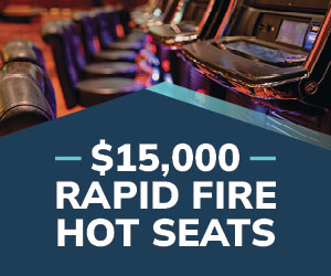 $15,000 Rapid Fire Hot Seats