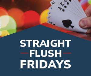 Straight Flush Fridays
