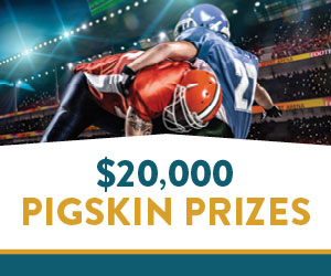 $20,000 Pigskin Prizes