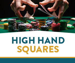 High Hand Squares