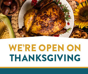 We're Open On Thanksgiving