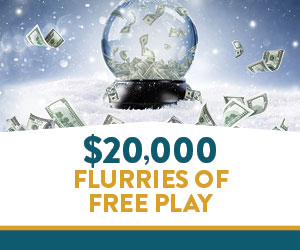 $20,000 Flurries of Free Play
