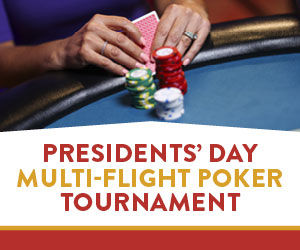 Presidents' Day Multi-Flight Poker Tournament