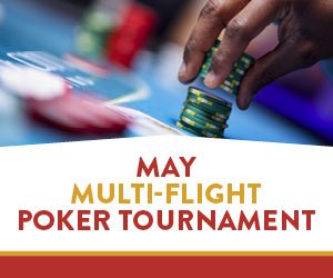 May Multi-Flight Poker Tournament