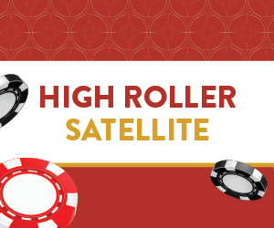 High Roller Satellite
