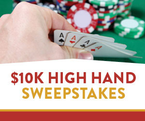 $10K High Hand Sweepstakes