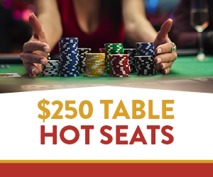 DN-2289_GGCC_TableGameTackover_WebPromo_300x250_250HotSeats__Jan26_m $250 Table Hot Seats