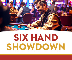 MAR_SixHandShowdown_WebPromo