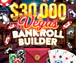 $30,000 Vegas Bankroll Builder